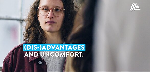A woman with glasses and the words “(Dis-)Advantages and Uncomfort.”